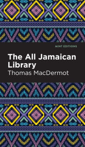 Title: The All Jamaican Library, Author: Thomas MacDermot
