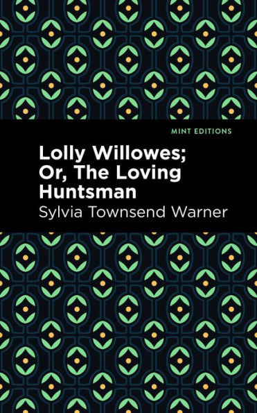 Lolly Willowes: Or, The Loving Huntsman