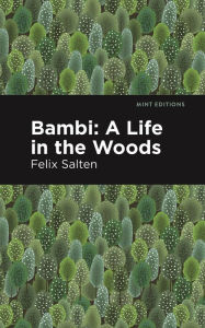 Title: Bambi: A Life in the Woods, Author: Felix Salten