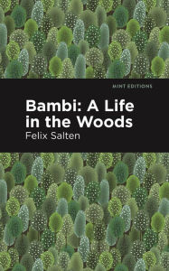 Title: Bambi: A Life In the Woods, Author: Felix Salten