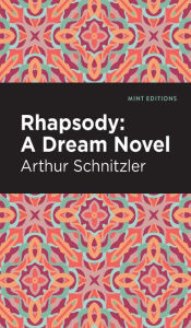 Title: Rhapsody: A Dream Novel, Author: Arthur Schnitzler