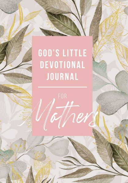 God's Little Devotional Journal for Mothers