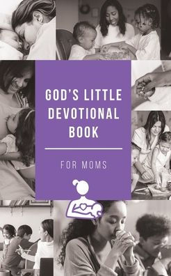 God's Little Devotional Book for Moms