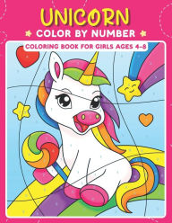 Title: Unicorn Color by Number Coloring Book for Girls Ages 4-8: Cute Unicorn Coloring Book for Kids Whimsical Color-by-Number Adventure for Children Who Love to Draw and Paint Fun Educational Activity Book with Beautiful Illustrations for Young Artists, Author: Freya Tedson