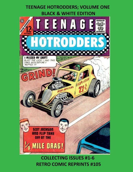 TEENAGE HOTRODDERS; VOLUME ONE BLACK & WHITE EDITION