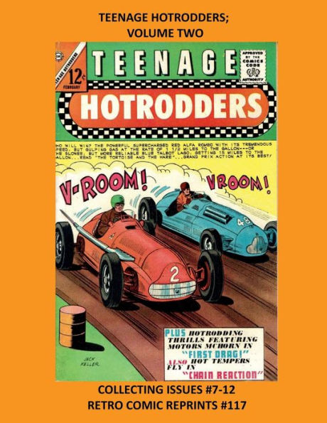 TEENAGE HOTRODDERS; VOLUME TWO COLOR EDITION: COLLECTING ISSUES #7-12