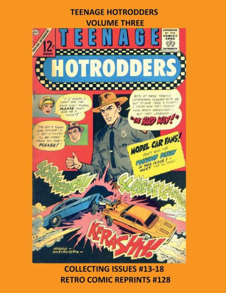 TEENAGE HOTRODDERS VOLUME THREE: COLOR EDITION:COLLECTING ISSUES #13-18