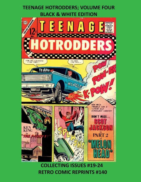 TEENAGE HOTRODDERS; VOLUME FOUR BLACK & WHITE EDITION: COLLECTING ISSUES #19-24