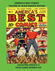 Title: AMERICA'S BEST COMICS VOLUME #1: BLACK &WHITE EDITION:COLLECTING ISSUES #1-4, Author: Retro Comic Reprints