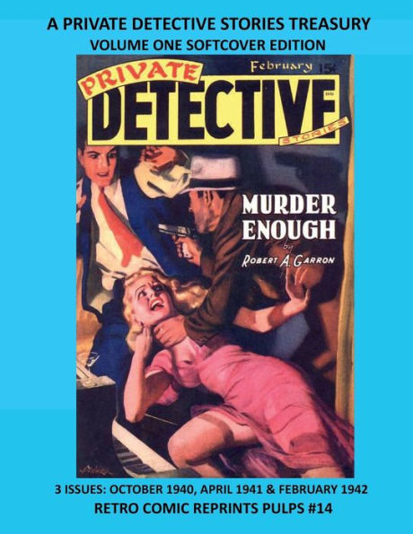 A PRIVATE DETECTIVE STORIES TREASURY VOLUME ONE SOFTCOVER EDITION: 3 ISSUES: OCTOBER 1940, APRIL 1941 & FEBRUARY 1942