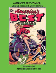 Title: AMERICA'S BEST COMICS; VOLUME #6 BLACK & WHITE EDITION: COLLECTING ISSUES #25-31, Author: Retro Comic Reprints