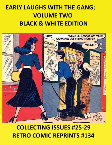 EARLY LAUGHS WITH THE GANG; VOLUME TWO BLACK & WHITE EDITION: COLLECTING ISSUES #25-29 RETRO COMIC REPRINTS #134