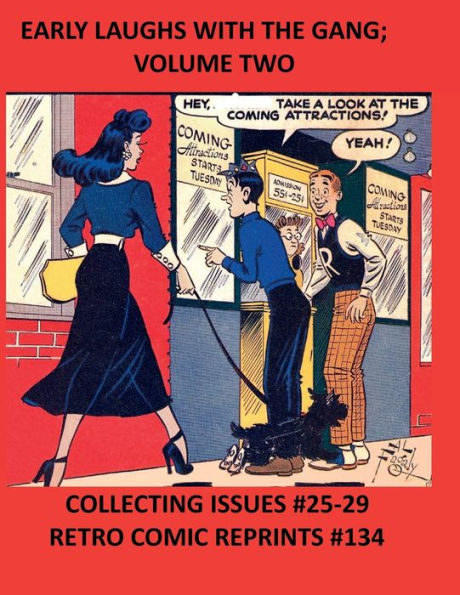 EARLY LAUGHS WITH THE GANG; VOLUME TWO PREMIUM COLOR EDITION: COLLECTING ISSUES #25-29 RETRO COMIC REPRINTS #134