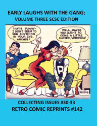 Title: EARLY LAUGHS WITH THE GANG; VOLUME THREE SCSC EDITION: COLLECTING ISSUES #30-33 RETRO COMIC REPRINTS #142, Author: Retro Comic Reprints