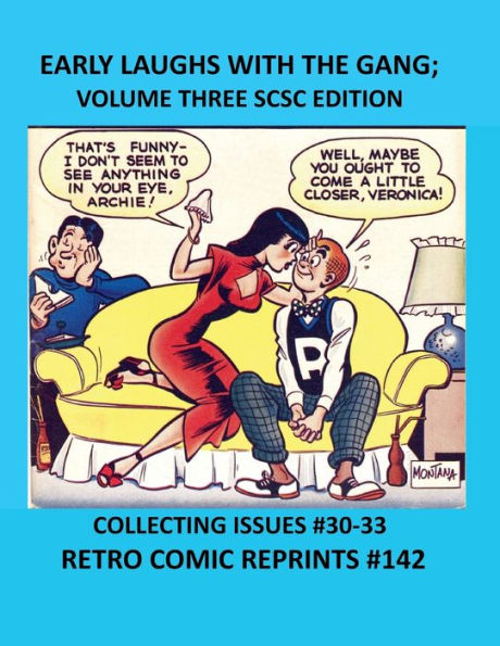 EARLY LAUGHS WITH THE GANG; VOLUME THREE SCSC EDITION: COLLECTING ISSUES #30-33 RETRO COMIC REPRINTS #142