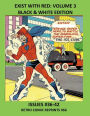 EXIST WITH RED: VOLUME 3 BLACK & WHITE EDITION:ISSUES #36-42 RETRO COMIC REPRINTS #66