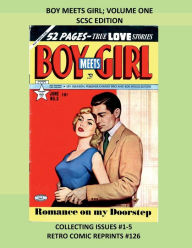 Title: BOY MEETS GIRL; VOLUME ONE SCSC EDITION: COLLECTING ISSUES #1-5 RETRO COMIC REPRINTS #126, Author: Retro Comic Reprints