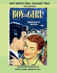 Title: BOY MEETS GIRL; VOLUME TWO SCSC EDITION: COLLECTING ISSUES #6-10 RETRO COMIC REPRINTS #132, Author: Retro Comic Reprints