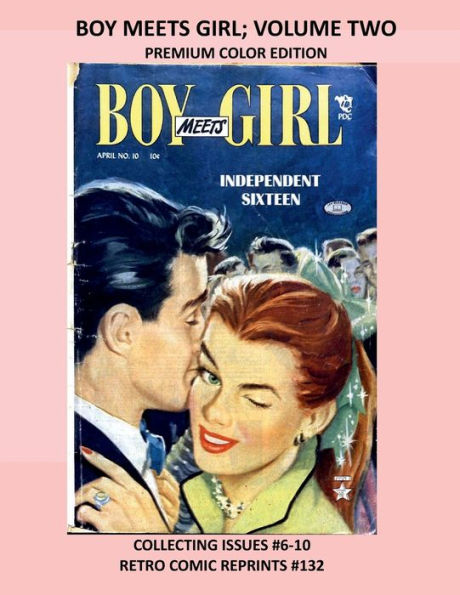 BOY MEETS GIRL; VOLUME TWO PREMIUM COLOR EDITION: COLLECTING ISSUES #6-10 RETRO COMIC REPRINTS #132