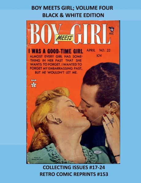 BOY MEETS GIRL; VOLUME FOUR BLACK & WHITE EDITION: COLLECTING ISSUES #17-24 RETRO COMIC REPRINTS #153