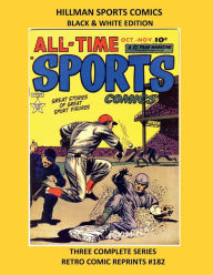 Title: HILLMAN SPORTS COMICS BLACK & WHITE EDITION: THREE COMPLETE SERIES RETRO COMIC REPRINTS #182, Author: Retro Comic Reprints
