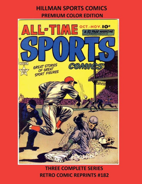 HILLMAN SPORTS COMICS PREMIUM COLOR EDITION: THREE COMPLETE SERIES RETRO COMIC REPRINTS #182