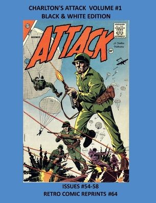 CHARLTON'S ATTACK VOLUME #1 BLACK & WHITE EDITION: ISSUES #54-58 RETRO COMIC REPRINTS #64