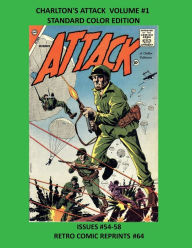 Title: CHARLTON'S ATTACK VOLUME #1 STANDARD COLOR EDITION: ISSUES #54-58 RETRO COMIC REPRINTS #64, Author: Retro Comic Reprints