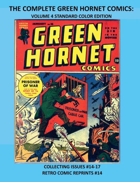 THE COMPLETE GREEN HORNET COMICS: VOLUME 4 STANDARD COLOR EDITION:COLLECTING ISSUES #14-17 RETRO COMIC REPRINTS #14