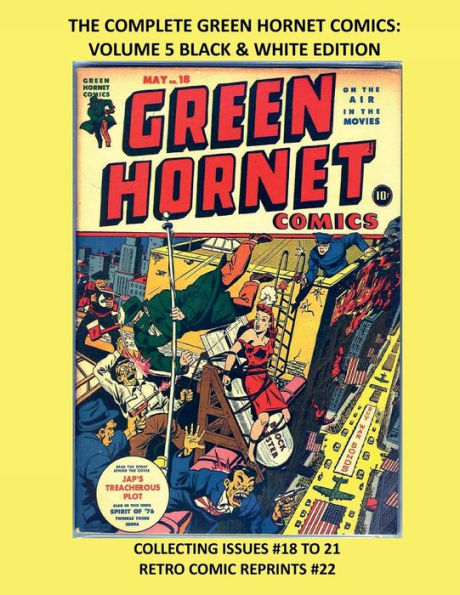 THE COMPLETE GREEN HORNET COMICS: VOLUME 5 BLACK & WHITE EDITION:COLLECTING ISSUES #18 TO 21 RETRO COMIC REPRINTS #22