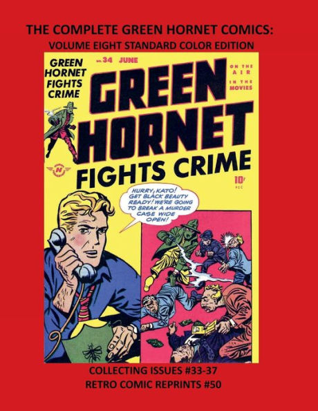 THE COMPLETE GREEN HORNET COMICS: VOLUME 8 STANDARD COLOR EDITION:COLLECTING ISSUES #33-37 RETRO COMIC REPRINTS #50