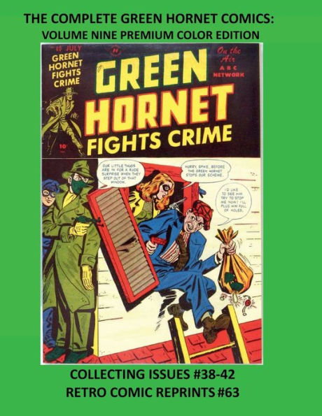 THE COMPLETE GREEN HORNET COMICS: VOLUME NINE PREMIUM COLOR EDITION:COLLECTING ISSUES #38-42 RETRO COMIC REPRINTS #63