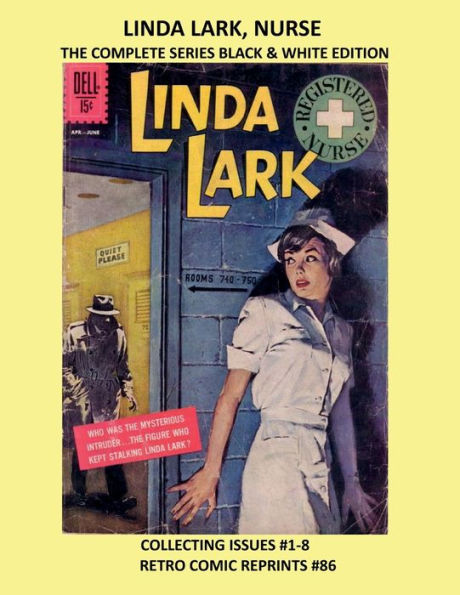 LINDA LARK, NURSE THE COMPLETE SERIES BLACK & WHITE EDITION: COLLECTING ISSUES #1-8 RETRO COMIC REPRINTS #86