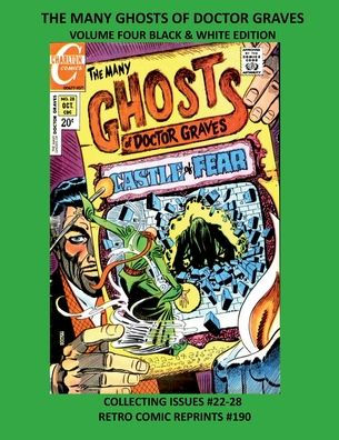 THE MANY GHOSTS OF DOCTOR GRAVES VOLUME FOUR BLACK & WHITE EDITION: COLLECTING ISSUES #22-28 RETRO COMIC REPRINTS #190