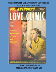 Title: THE COMPLETE MR.ANTHONY'S LOVE CLINIC BLACK & WHITE EDITION: COLLECTING ISSUES #1-5 RETRO COMIC REPRINTS #19, Author: Retro Comic Reprints