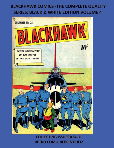 BLACKHAWK COMICS -THE COMPLETE QUALITY SERIES: BLACK & WHITE EDITION VOLUME 4:COLLECTING ISSUES #24-31 RETRO COMIC REPRINTS #32