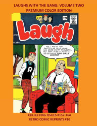 Title: LAUGHS WITH THE GANG: VOLUME TWO PREMIUM COLOR EDITION:COLLECTING ISSUES #157-164 RETRO COMIC REPRINTS #10, Author: Retro Comic Reprints