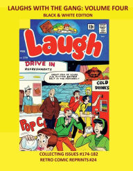 Title: LAUGHS WITH THE GANG: VOLUME FOUR BLACK & WHITE EDITION:COLLECTING ISSUES #174-182 RETRO COMIC REPRINTS #24, Author: Retro Comic Reprints