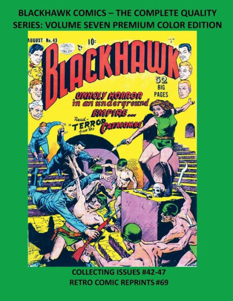 BLACKHAWK COMICS - THE COMPLETE QUALITY SERIES: VOLUME SEVEN PREMIUM COLOR EDITION:COLLECTING ISSUES #42-47 RETRO COMIC REPRINTS #69