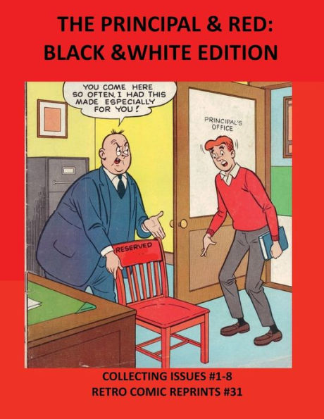 THE PRINCIPAL & RED: BLACK &WHITE EDITION:COLLECTING ISSUES #1-8 RETRO COMIC REPRINTS #31