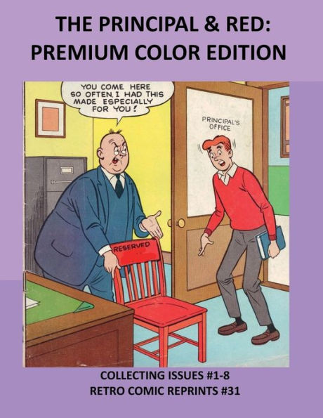 THE PRINCIPAL & RED: PREMIUM COLOR EDITION:COLLECTING ISSUES #1-8 RETRO COMIC REPRINTS #31