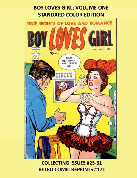 BOY LOVES GIRL; VOLUME ONE STANDARD COLOR EDITION: COLLECTING ISSUES #25-31 RETRO COMIC REPRINTS #171