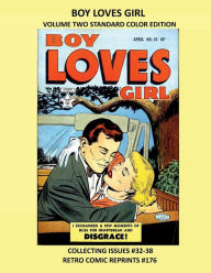 Title: BOY LOVES GIRL VOLUME TWO STANDARD COLOR EDITION: COLLECTING ISSUES #32-38 RETRO COMIC REPRINTS #176, Author: Retro Comic Reprints