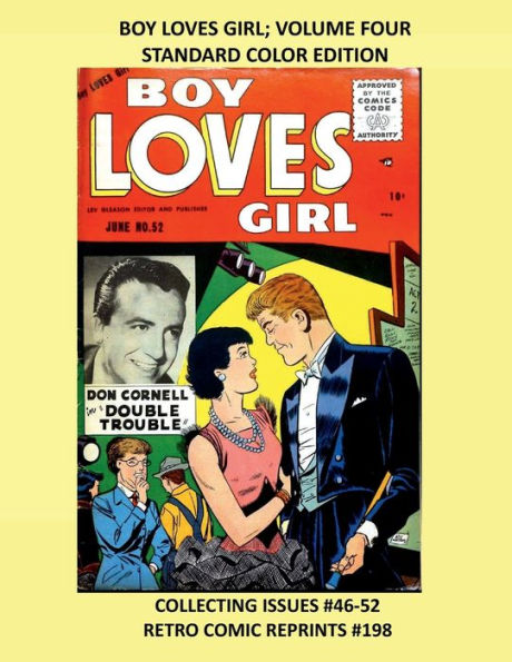 BOY LOVES GIRL; VOLUME FOUR STANDARD COLOR EDITION: COLLECTING ISSUES #46-52 RETRO COMIC REPRINTS #198