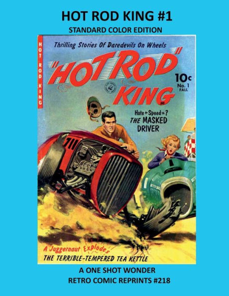 HOT ROD KING #1 STANDARD COLOR EDITION: A ONE SHOT WONDER RETRO COMIC REPRINTS #218