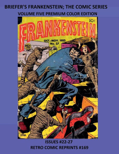 BRIEFER'S FRANKENSTEIN; THE COMIC SERIES VOLUME FIVE PREMIUM COLOR EDITION: ISSUES #22-27 RETRO COMIC REPRINTS #169