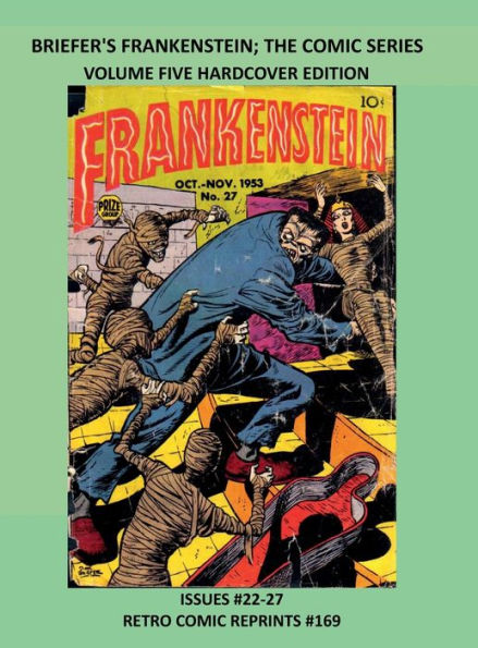 BRIEFER'S FRANKENSTEIN; THE COMIC SERIES VOLUME FIVE HARDCOVER EDITION: ISSUES #22-27 RETRO COMIC REPRINTS #169