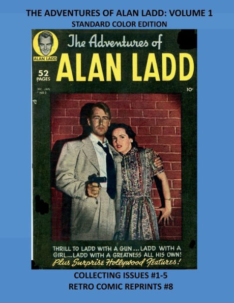 THE ADVENTURES OF ALAN LADD: VOLUME 1 STANDARD COLOR EDITION:COLLECTING ISSUES #1-5 RETRO COMIC REPRINTS #8