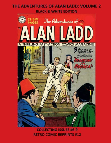 THE ADVENTURES OF ALAN LADD: VOLUME 2 BLACK & WHITE EDITION:COLLECTING ISSUES #6-9 RETRO COMIC REPRINTS #12