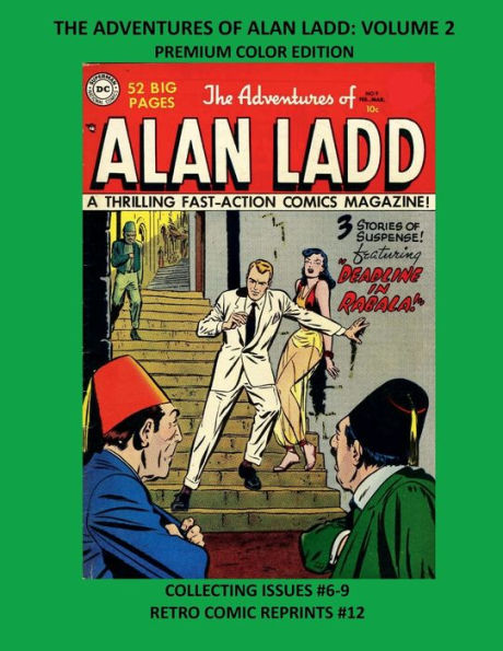 THE ADVENTURES OF ALAN LADD: VOLUME 2 PREMIUM COLOR EDITION:COLLECTING ISSUES #6-9 RETRO COMIC REPRINTS #12